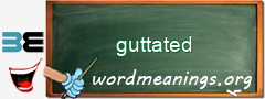 WordMeaning blackboard for guttated